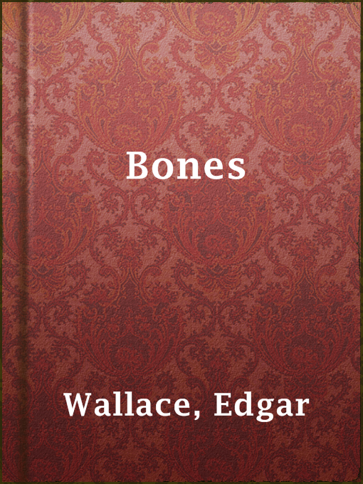 Edgar Wallace创作的Bones作品的详细信息 - 可供借阅